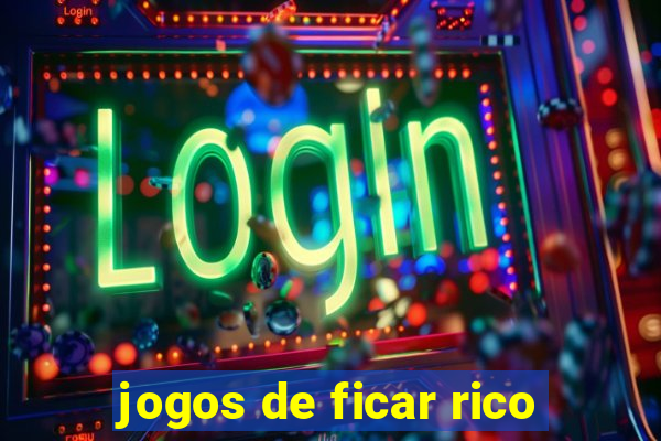 jogos de ficar rico